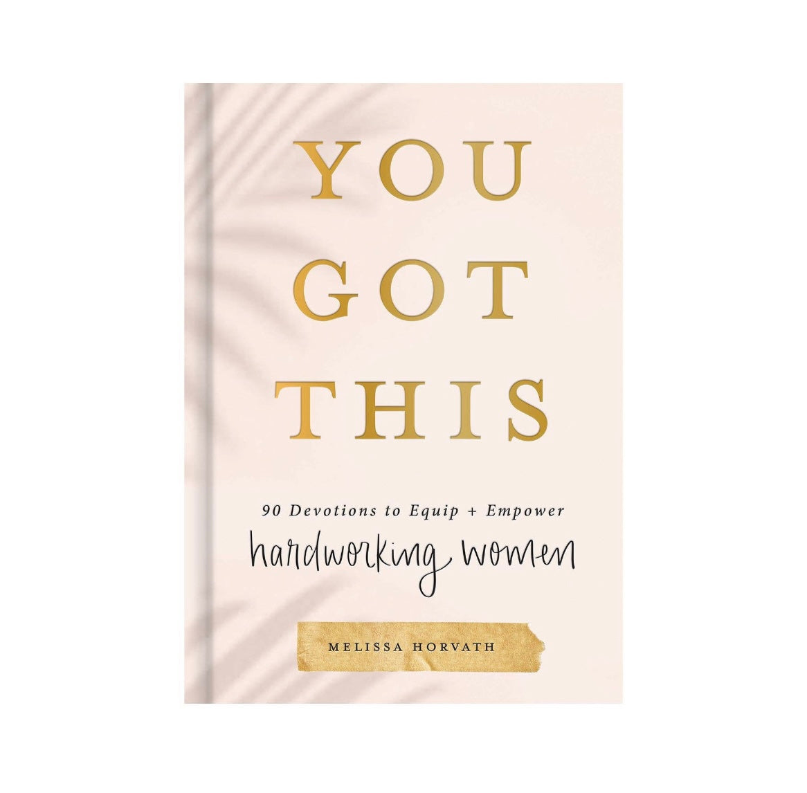 You Got This: Devotions for Hardworking Women